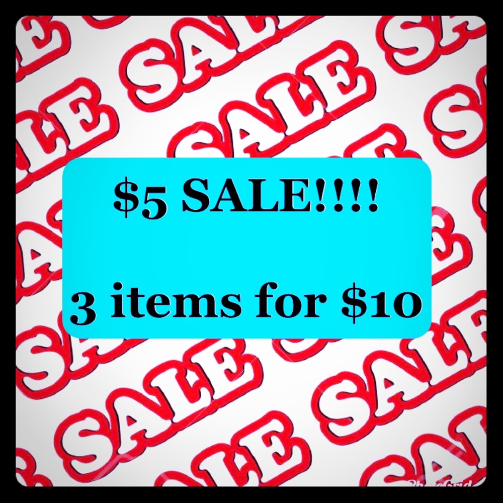 Super Sale!!! $5 or 3 for $10